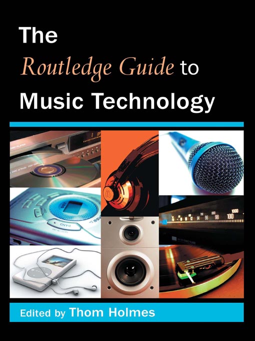 Title details for The Routledge Guide to Music Technology by Thom Holmes - Available
